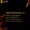 About Main Sharabi 2.0 Song